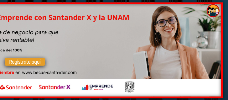 Becas Santander Estudios | Emprende con Santander X y la UNAM (Registro)